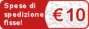 Spese di Spedizione fisse euro 10!