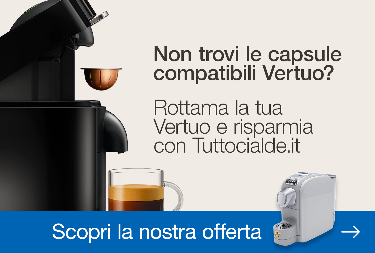 Capsule e cialde caffè compatibili Nespresso Vertuo